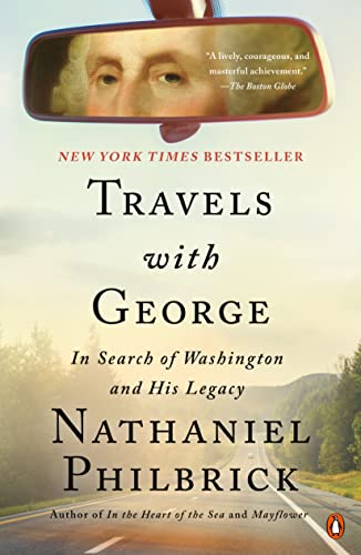 Travels with George: In Search of Washington and His Legacy by Philbrick, Natha