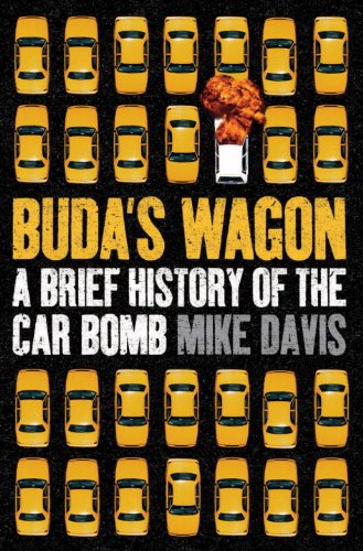 Buda's Wagon: A Brief History of the Car Bomb by Mike Davis