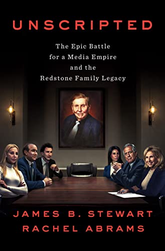 Unscripted: The Epic Battle for a Media Empire and the Redstone Family Legacy b