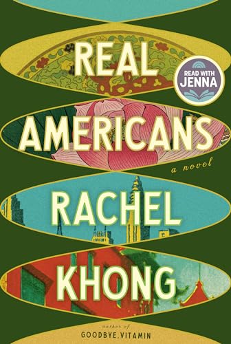 Real Americans: A novel by Khong, Rachel
