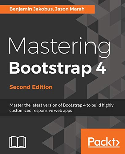 Mastering Bootstrap 4 - Second Edition: Master the latest version of Bootstrap - Foto 1 di 1
