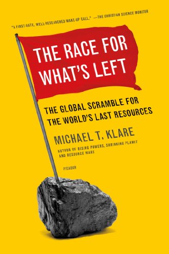 The Race for What's Left: The Global Scramble for the World's Last Resources by