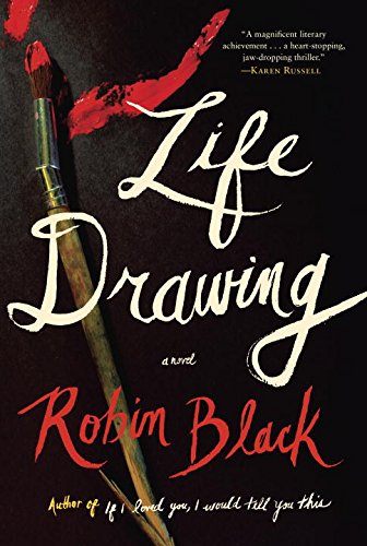 Life Drawing: A Novel by Black, Robin
